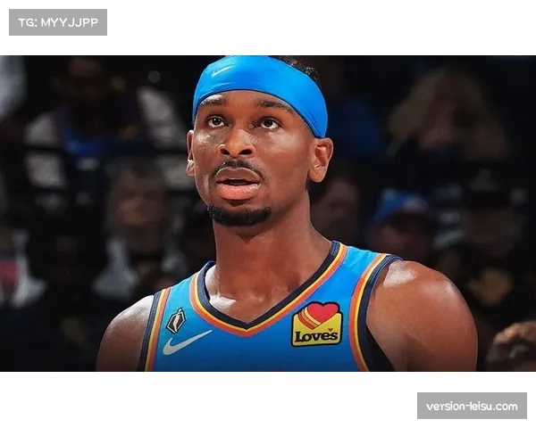 雷霆SGA切特组合净胜17.9 现代篮球持球核心加空间护框顶配